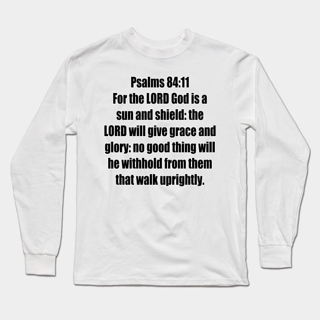 Psalm 84:11 - King James Version Bible Verse Typography Long Sleeve T-Shirt by Holy Bible Verses